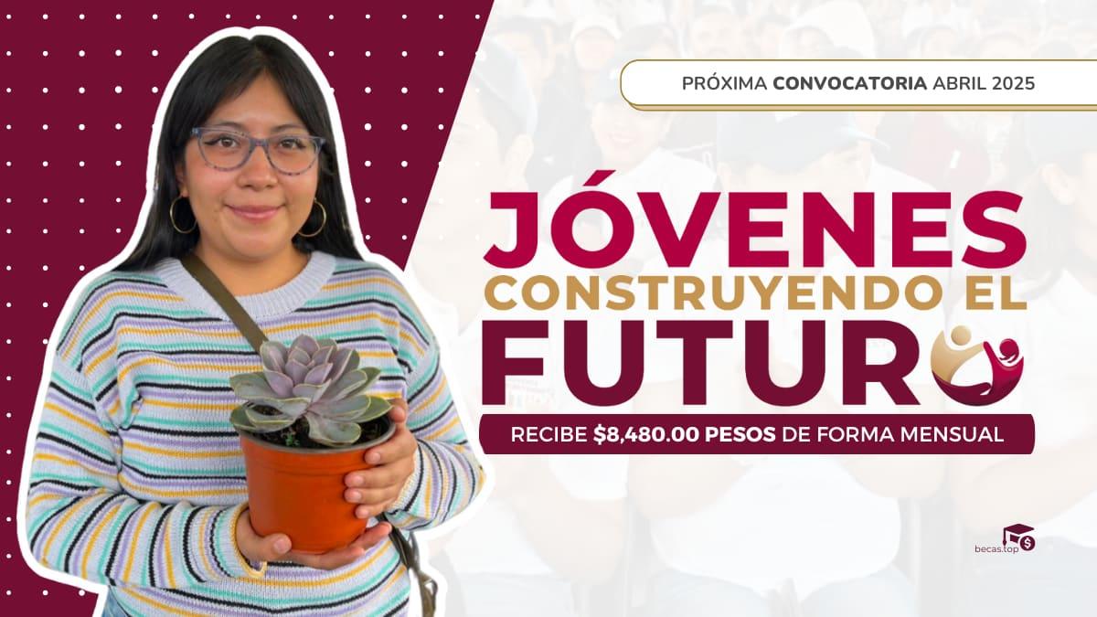 Nuevas Fechas de Registro para la Beca Jóvenes Construyendo el Futuro 2025