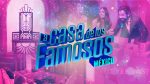 La Casa de los Famosos México 3: ¿Quién se suma al elenco estelar?