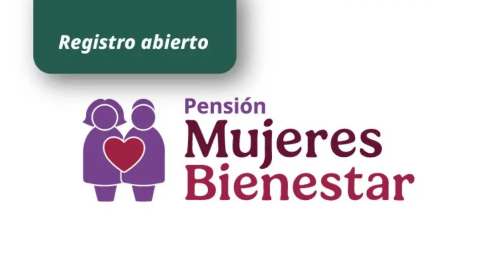 Pensión Mujeres Bienestar: Abierto el registro de agosto de 2025